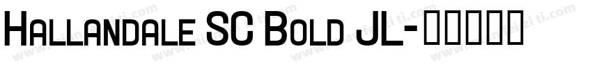 Hallandale SC Bold JL字体转换